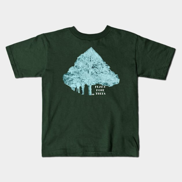 PLANT MORE TREES Kids T-Shirt by Noah Monroe